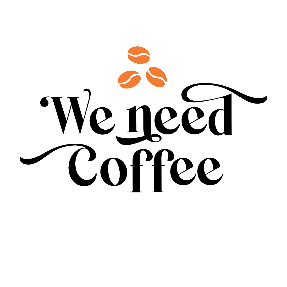 We Need Coffee